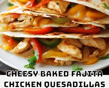 Cheesy Baked Fajita Chicken Quesadillas