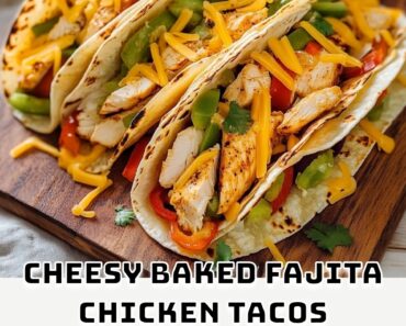 Cheesy Baked Fajita Chicken Tacos